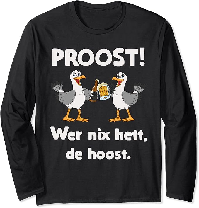 Proost! Plattdeutscher Trinkspruch Norden Platt Langarmshirt Amazon